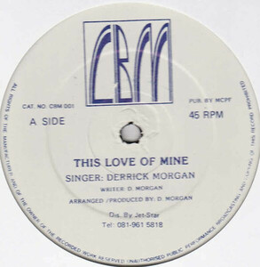 英12 Derrick Morgan This Love Of Mine / Sad To Be Lonely CBM001 CBM (5) /00250