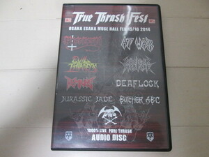 True Thrash Fest 2014 大阪　LIVE POSSESSED　AT WAR JURASSIC JADE　他 