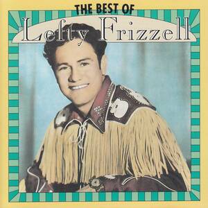 輸 Lefty Frizzell The Best Of Lefty Frizzell◆規格番号■A-22046◆送料無料■即決●交渉有