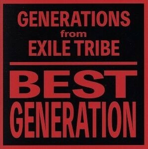 ＢＥＳＴ　ＧＥＮＥＲＡＴＩＯＮ（Ｉｎｔｅｒｎａｔｉｏｎａｌ　Ｅｄｉｔｉｏｎ）／ＧＥＮＥＲＡＴＩＯＮＳ　ｆｒｏｍ　ＥＸＩＬＥ　ＴＲＩ