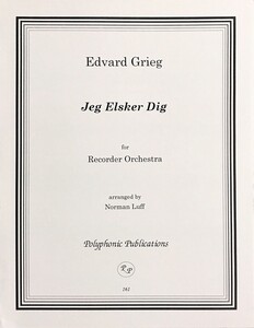 グリーグ 君を愛す (リコーダー・アンサンブル) 輸入楽譜 Grieg Jeg Elsker Dig for Recorder Orchestra 校訂/編曲: N. Luff 洋書