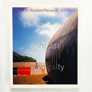 建築家集団〈メカノー〉の作品集『Composition Contrast Complexity / Mecanoo Architects』