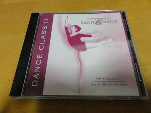 WHIT KELLOGG「BARRE&CENTRE DANCE CLASSⅱ」MUSIC FOR BALLET CLASS/バレエ・レッスンCD