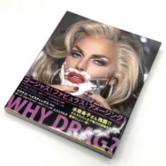 WHY DRAG?