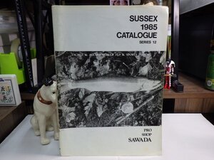 SUSSEX 1985 CATALOGUE SERIES 12, PRO SHOP SAWADA　釣り具カタログ