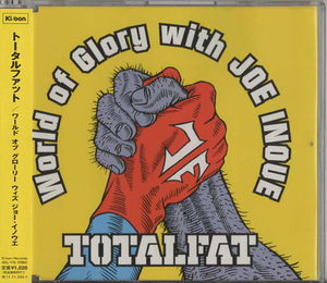 ★TOTALFAT トータルファット｜World of Glory with JOE INOUE｜シングル｜Don