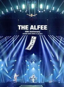 40th Anniversary 2014 40年目の夏 SAITAMA SUPER ARENA 27.July.2014(Blu-ray Disc)/THE ALFEE