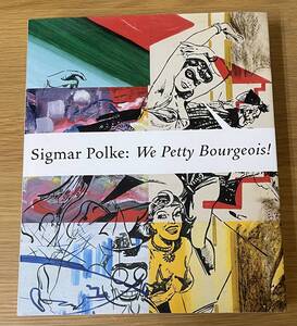 ジグマー・ポルケ Sigmar Polke We Petty Bourgeois 作品集 画集