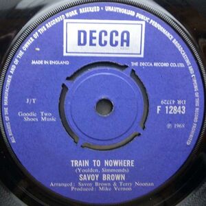 英7 Savoy Brown Train To Nowhere / Tolling Bells F12843 Decca /00080