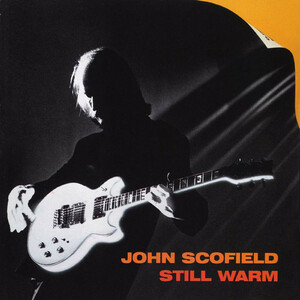 ♪消費税不要♪ ジョン・スコフィールド John Scofield - Still Warm [Gramavision R2 79401/GCD 79401]