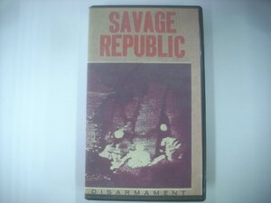 ■ VHS 　SAVAGE REPUBLIC サヴェージ・リパブリック / DISARMAMENT ディスアーマメント 輸入 ATAVISTIC ATV 7 ◇r60813