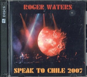 即決・送料は4点まで180円のまま◆ロジャー・ウォーター Roger Water◆Speak To Chile 2007◆プライベート盤◆2CD 全14曲【m1819】