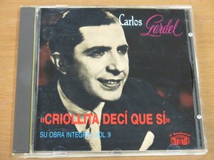 CD CARLOS GARDEL CRIOLLITA DECI QUE SI SU OBRA INTEGRAL VOL.9 輸入盤 中古品