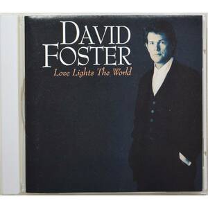 David Foster / Love Lights the World ◇ デヴィッド・フォスター / ラヴ・ライツ・ザ・ワールド ◇ 国内盤 ◇