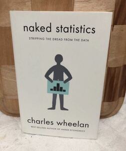 YK-5200 naked statistics Stripping the Dread from the Data《Charles Wheelan チャールズ・ウィーラン》裸の統計 データから恐怖の除去