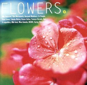 FLOWERS/(オムニバス),中谷美紀,松本英子,槇原敬之,Le Couple,井上陽水,松たか子,財津和夫