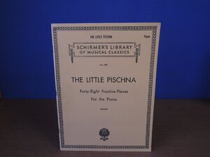 【楽譜】THE LITTLE PISCHNA Forty-Eight Practice-Pieces For the Piano