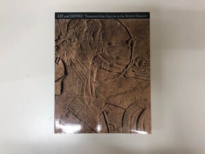 ★　【図録 大英博物館 アッシリア大文明展 - 芸術と帝国 山口県立美術館ほか 1996】181-02411