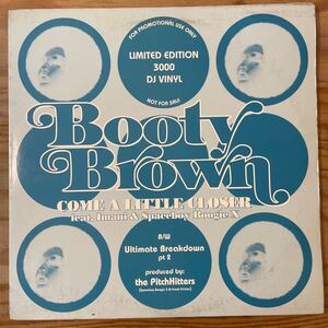 Booty Brown/COME A LITTLE CLOSER/feat.Imani & Spaceboy Boogie X/Ultimate Breakdown/the PitchHitters/レコード/中古/DJ/プロモ/hiphop