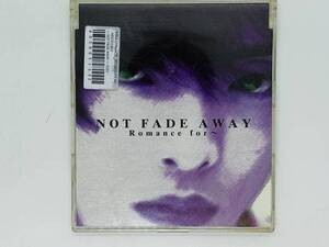 即決CD NOT FADE AWAY Romance for ~ / 旅 / Life ～見えない翼 / CAT / I05