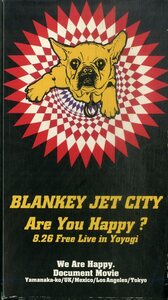 H00022607/◯VHSビデオ2本/BLANKEY JET CITY (ブランキー・ジェット・シティ・浅井健一)「Are You Happy? / 8.26 Free Live In Yoyogi (19