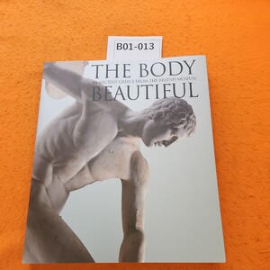 B01-013 THE BODY BEAUTIFUL 大英博物館古代ギリシャ展 IN ANCIENT GREECE FROM THE BRITISH MUSEUM 2 0 1 1