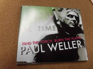 マキシCD Paul Weller/FIND THE TORCH,BURN THE PLANS