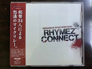 RHYMEZ CONNECT - COMPILATION OF THE BEST HIP HOP CREWS 音ぱつ 妄走族 走馬党 TEAM 44 BOX BALLERS C.I.G 帯付き 4571152119811