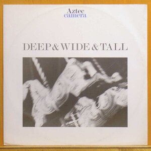 ◆美盤!ダブル洗浄済!★Aztec Camera「Deep & Wide & Tall」UK 12inch #61997