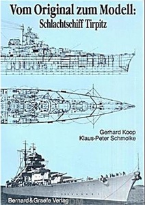 Vom Original zum Modell： Schlachtschiff Tirpitz. Eine Bild- und Plandokumentation　t