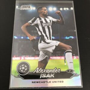 【2023-24 Topps stadium Chrome】ALEXANDER ISAK NEWCASTLE UNITED REFRACTOR