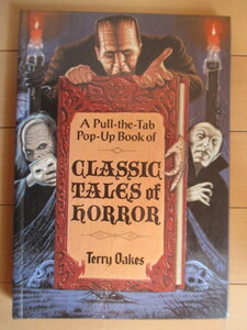 【洋書】「CLASSIC TALES of HORROR (A Pull-The-Tab Pop-Up Book)」 Terry Oakes　1988年　Dutton Juvenile　英語　仕掛け絵本　ホラー