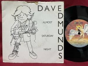 ◆UKorg7”s!◆DAVE EDMUNDS◆ALMOST SATURDAY NIGHT◆