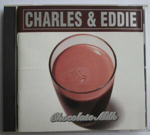  CHARLES & EDDIE / CHOCOLATE MILK　チャールズ＆エディ / チョコレートミ・ルク