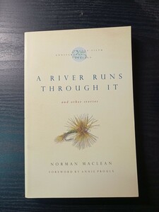 ☆洋書☆　A River Runs Through It and Other Stories　Norman MacLean (著), Annie Proulx (はしがき)