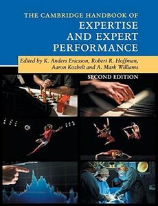 [A11183160]The Cambridge Handbook of Expertise and Expert Performance (Camb