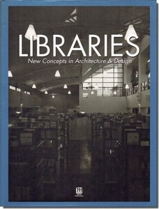 11]LIBRARIES: New Concepts in Architecture & Design／図書館建築事例集