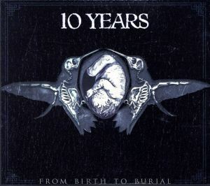 FROM BIRTH TO BURIAL/10イヤーズ