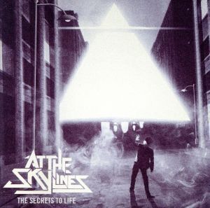 【輸入盤】Secrets to Life/AtTheSkylines