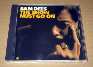 CD　サム・ディーズ　 ザ・ショウ・マスト・ゴー・オン●Sam Dees The Show Must Go On