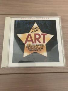 スープ・ドラゴンズ/THE SOUP DRAGONS「This Is Our Art」 送料込 ギターポップ 国内盤