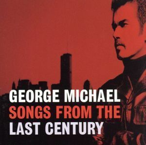 【輸入盤】Ｓｏｎｇｓ　Ｆｒｏｍ　ｔｈｅ　Ｌａｓｔ　Ｃｅｎｔｕｒｙ／ジョージ・マイケル
