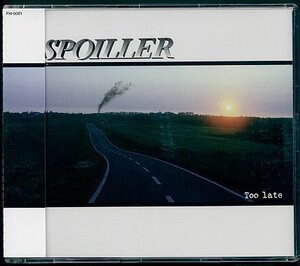 CD　SPOILLER（スポイラー）「Too late」