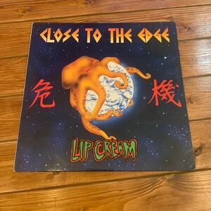 LP レコード◇LIP CREAM◇CLOSE TO THE EDGE 危機