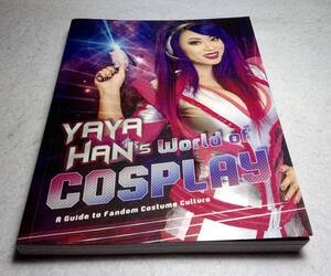 ＜洋書＞ヤヤ・ハンのコスプレの世界　ファンダム・ガイド『YAYA HAN