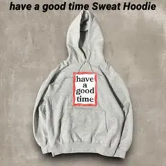 have a good time Sweat Hoodie パーカー　フーディ