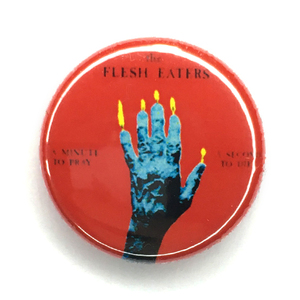 缶バッジ 25mm The Flesh Eaters A Minute To Pray A Second To Die パンク Punk Hardcore Cramps Garage