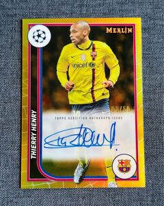 ★限定50枚★Gold★ ティエリ アンリ Thierry Henry 2024 Topps Merlin chrome Auto 直筆サイン バルセロナ