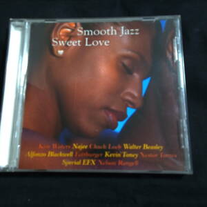 Smooth Jazz Sweet Love スムース・ジャズのコンピ盤　ナジー/ファットバーガー/ネルソン・ランジェル/スペシャルEFX/チャック・ローブ他