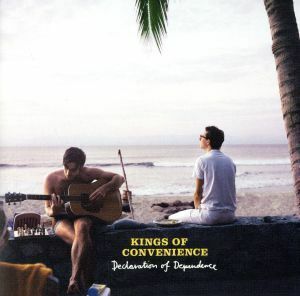 【輸入盤】Ｄｅｃｌａｒａｔｉｏｎ　ｏｆ　Ｄｅｐｅｎｄｅｎｃｅ／キングス・オブ・コンビニエンス